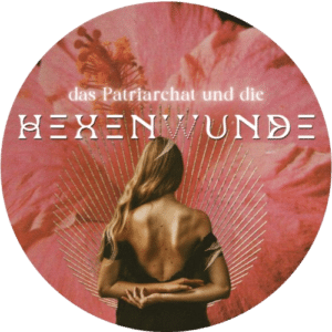 das patriarchat und die hexenwunde produktbild kreis